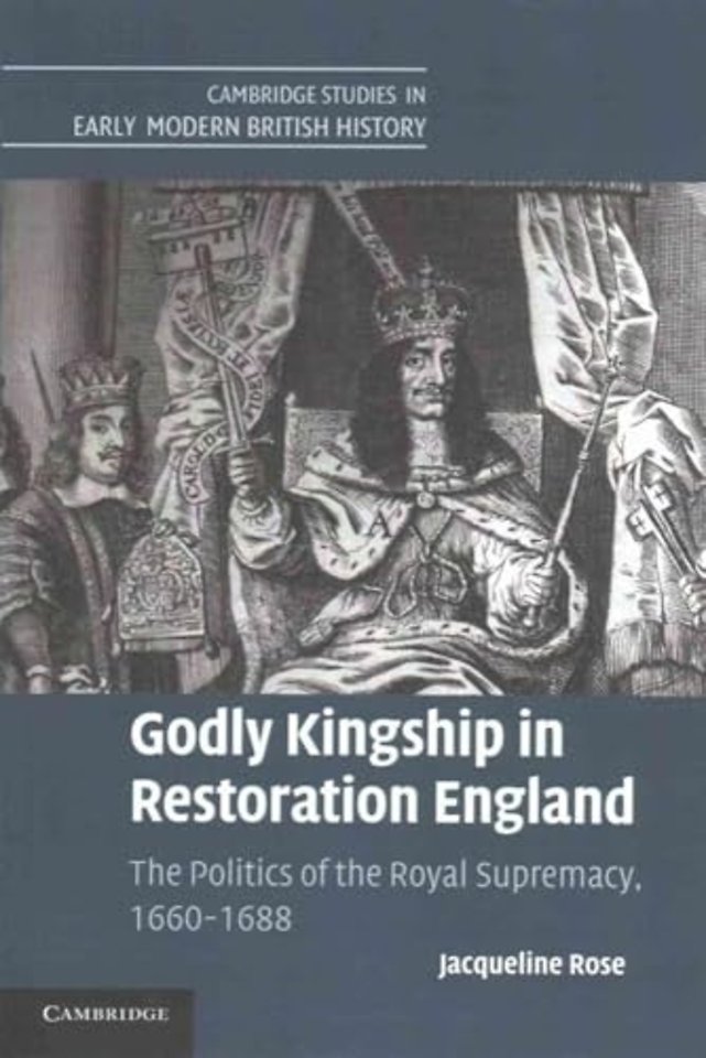 Godly Kingship in Restoration England