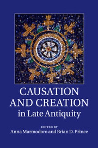 Causation and Creation in Late Antiquity