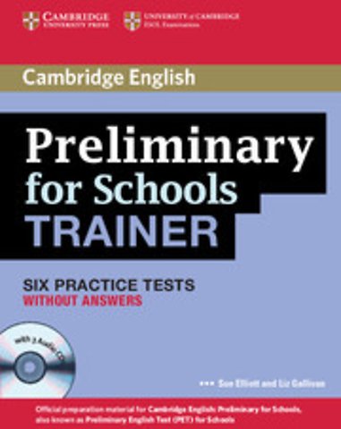 Preliminary for Schools Trainer Six Practice Tests without Answers with Audio CDs (3)