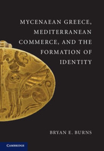 Mycenaean Greece, Mediterranean Commerce, and the Formation of Identity