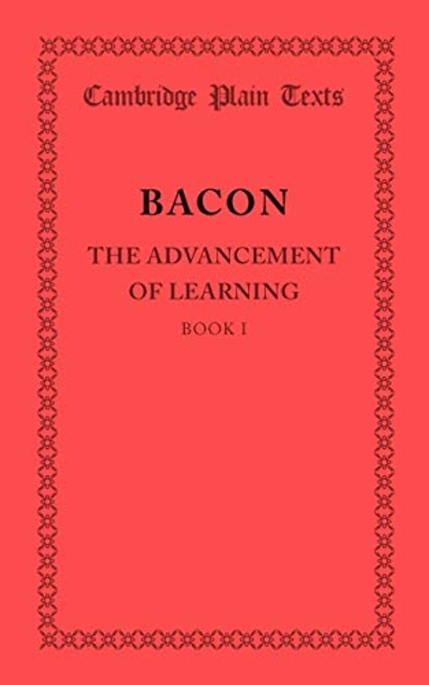 The Advancement of Learning: Book I