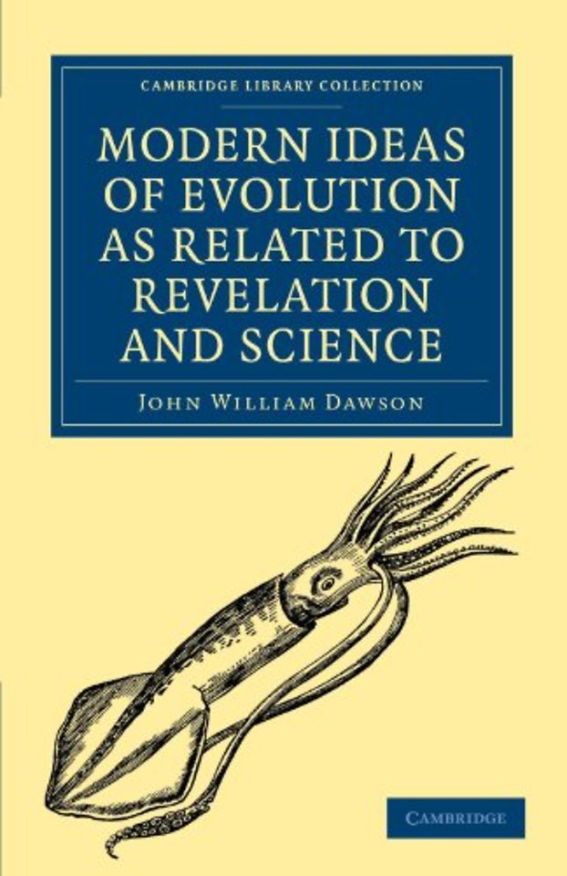 Modern Ideas of Evolution as Related to Revelation and Science