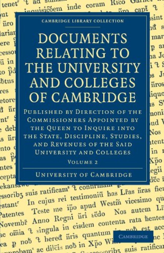 Documents Relating to the University and Colleges of Cambridge