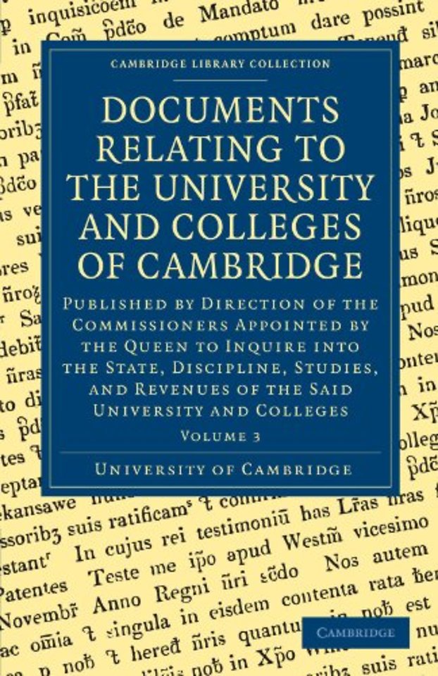 Documents Relating to the University and Colleges of Cambridge