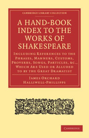 A Hand-Book Index to the Works of Shakespeare