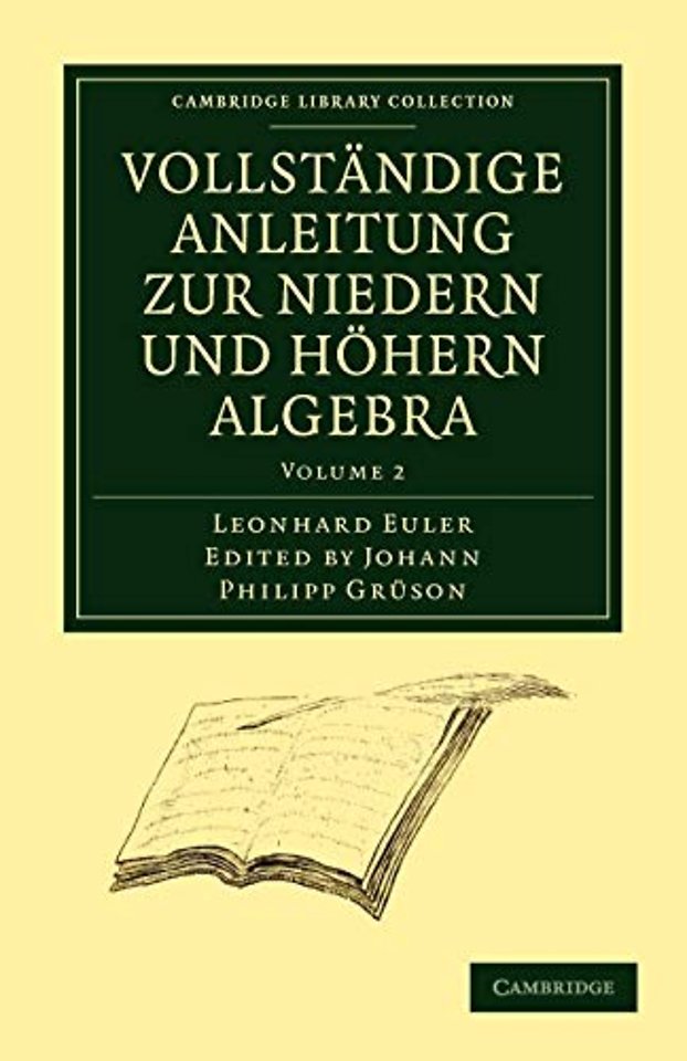Vollständige Anleitung zur Niedern und Höhern Algebra