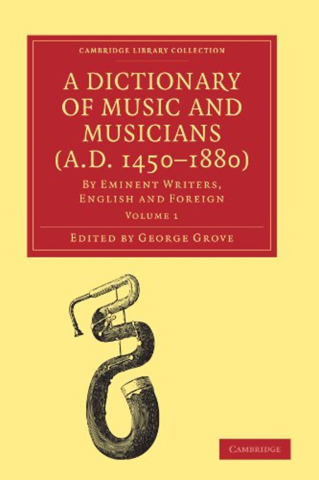 A Dictionary of Music and Musicians (A.D. 1450–1880)