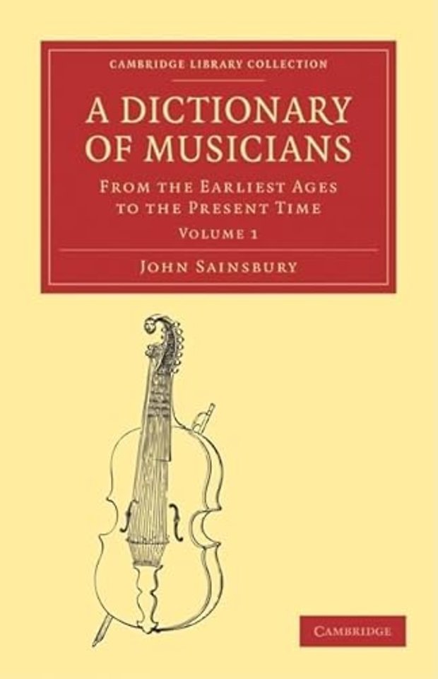 A Dictionary of Musicians, from the Earliest Ages to the Present Time 2 Volume Paperback Set