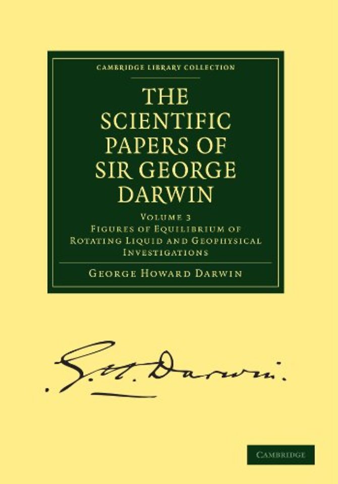 The Scientific Papers of Sir George Darwin