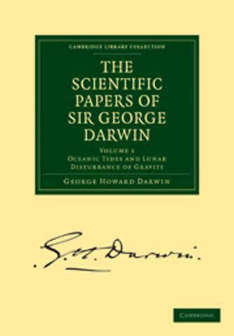 The Scientific Papers of Sir George Darwin 5 Volume Paperback Set