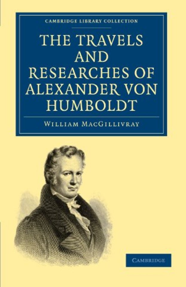 The Travels and Researches of Alexander von Humboldt