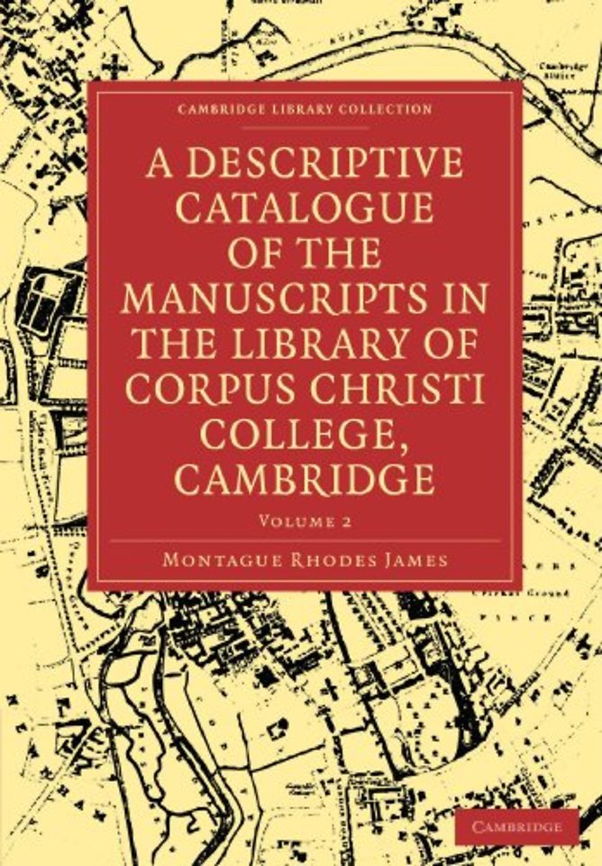 A Descriptive Catalogue of the Manuscripts in the Library of Corpus Christi College, Cambridge