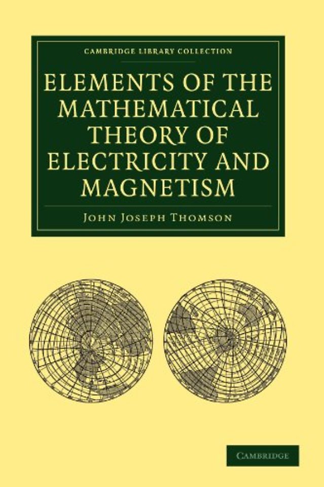 Elements of the Mathematical Theory of Electricity and Magnetism