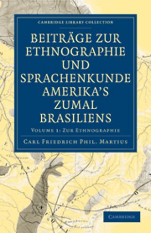 Beiträge zur Ethnographie und Sprachenkunde Amerika's zumal Brasiliens 2 Volume Paperback Set