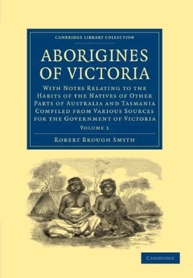Aborigines of Victoria: Volume 1