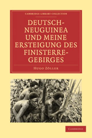 Deutsch-Neuguinea und meine Ersteigung des Finisterre-Gebirges