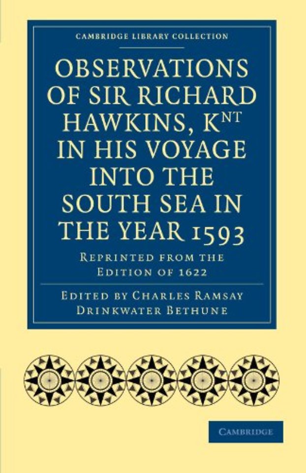 Observations of Sir Richard Hawkins, Knt in His Voyage into the South Sea in the Year 1593
