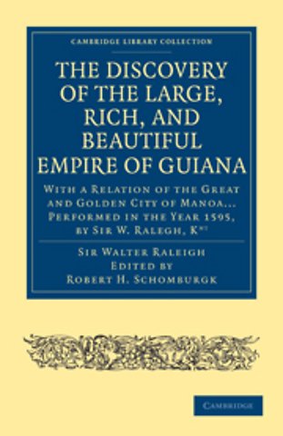The Discovery of the Large, Rich, and Beautiful Empire of Guiana