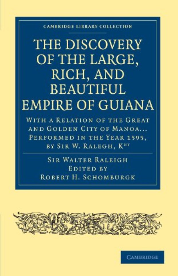 The Discovery of the Large, Rich, and Beautiful Empire of Guiana
