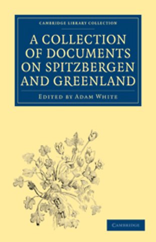 A Collection of Documents on Spitzbergen and Greenland