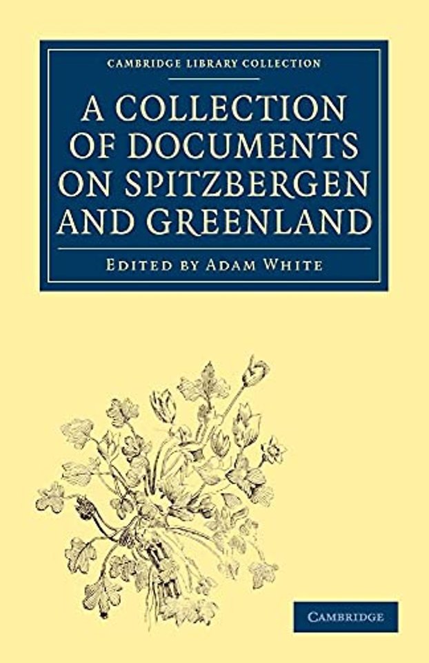 A Collection of Documents on Spitzbergen and Greenland