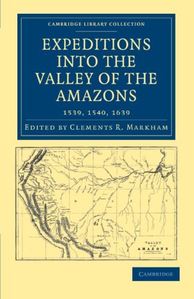 Expeditions into the Valley of the Amazons, 1539, 1540, 1639
