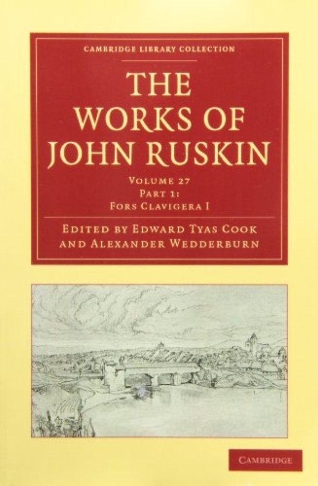 The Works of John Ruskin 2 Part Set: Volume 27, Fors Clavigera I-III