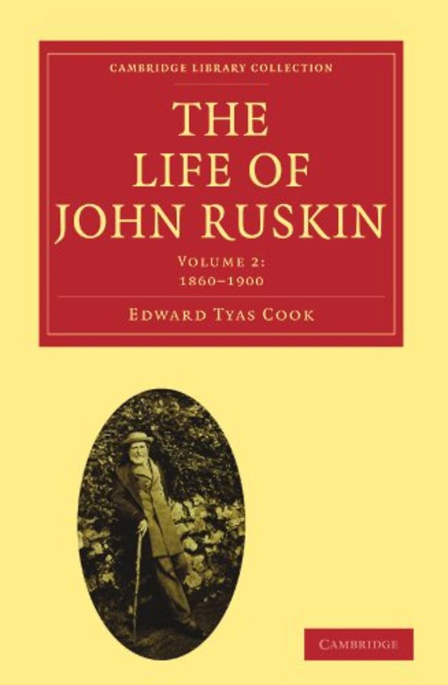 The Life of John Ruskin: Volume 2, 1860–1900