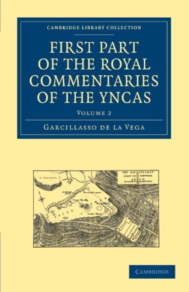 First Part of the Royal Commentaries of the Yncas