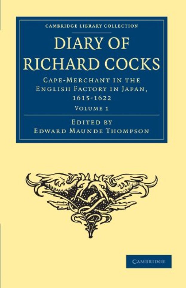 Diary of Richard Cocks, Cape-Merchant in the English Factory in Japan, 1615–1622