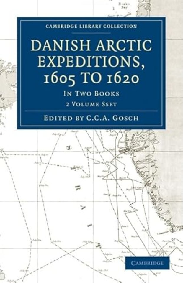Danish Arctic Expeditions, 1605 to 1620 2 Volume Paperback Set