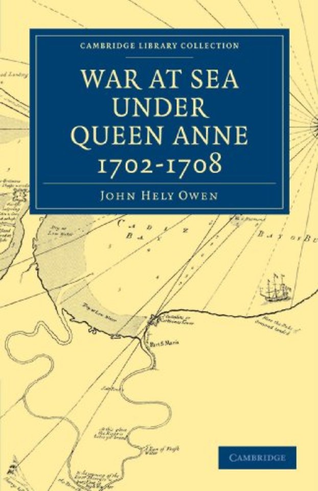 War at Sea Under Queen Anne 1702–1708