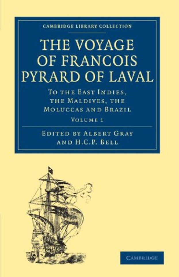 The Voyage of François Pyrard of Laval to the East Indies, the Maldives, the Moluccas and Brazil