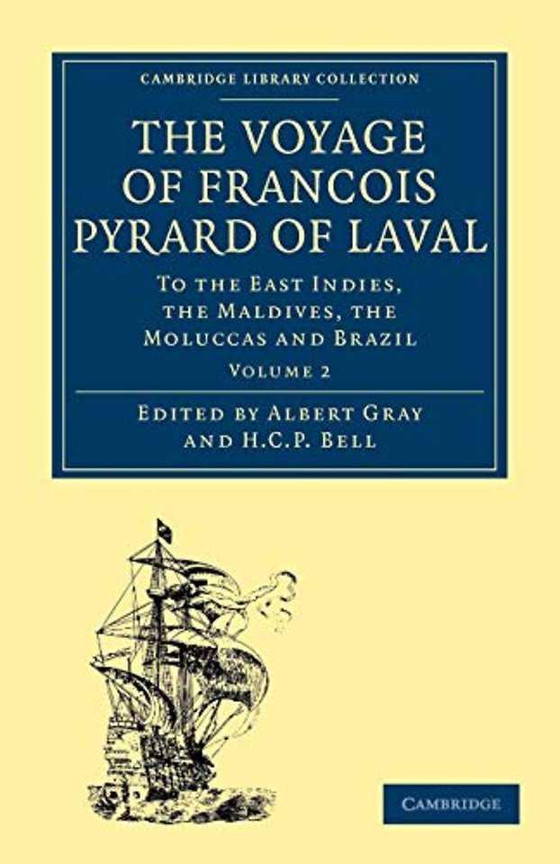 The Voyage of François Pyrard of Laval to the East Indies, the Maldives, the Moluccas and Brazil