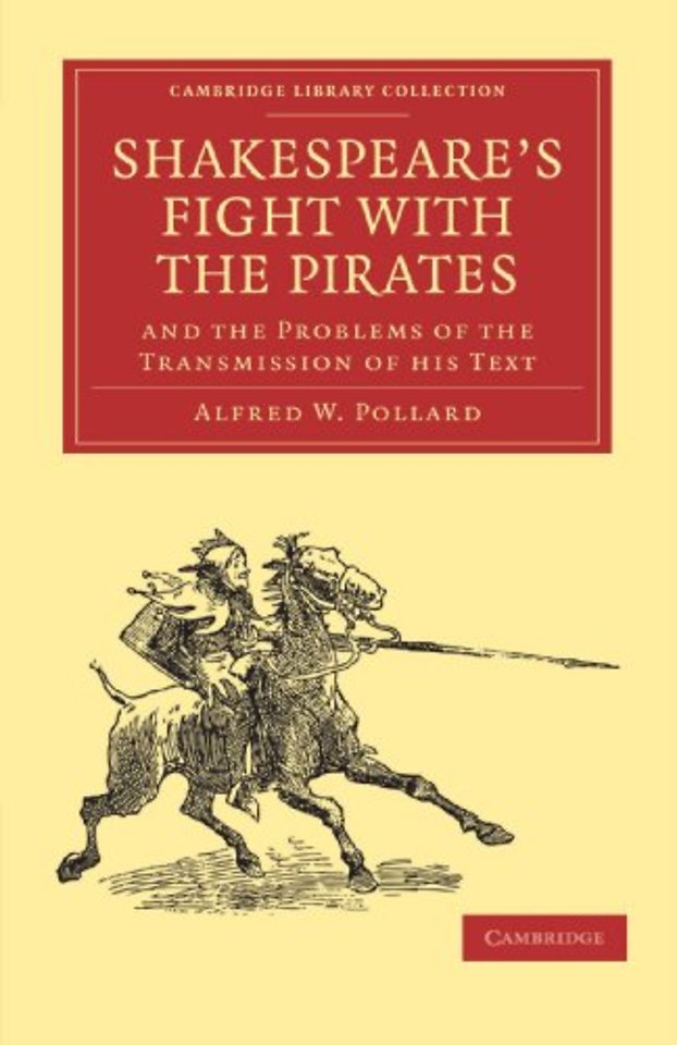 Shakespeare’s Fight with the Pirates and the Problems of the Transmission of his Text
