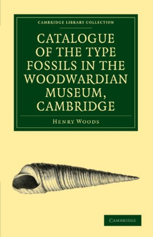 Catalogue of the Type Fossils in the Woodwardian Museum, Cambridge