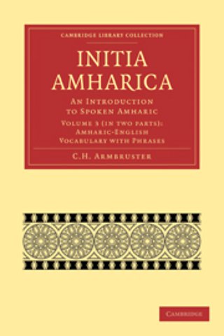 Initia Amharica 2 Part Set: Volume 3, Amharic-English Vocabulary with Phrases