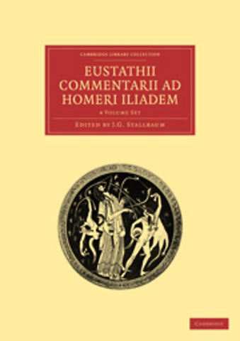 Eustathii Commentarii ad Homeri Iliadem 4 Volume Paperback Set