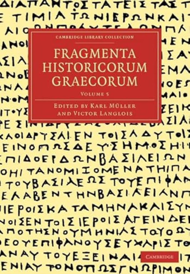 Fragmenta Historicorum Graecorum: Volume 5