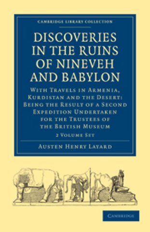 Discoveries in the Ruins of Nineveh and Babylon 2 Volume Paperback Set