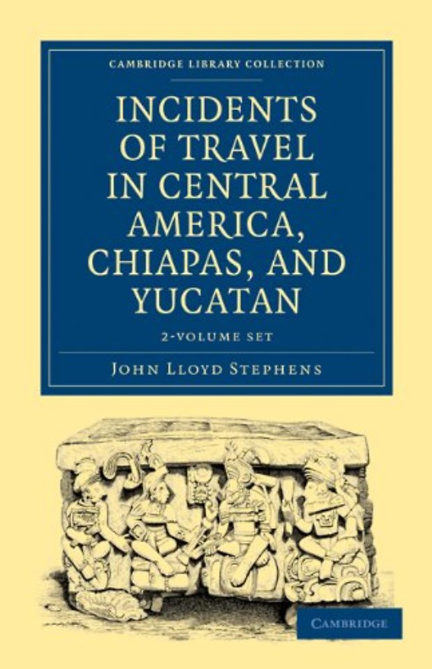 Incidents of Travel in Central America, Chiapas, and Yucatan 2 Volume Set