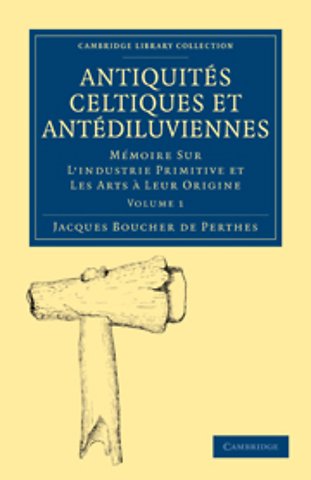 Antiquités Celtiques et Antédiluviennes