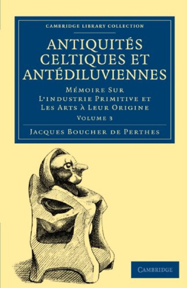 Antiquités Celtiques et Antédiluviennes