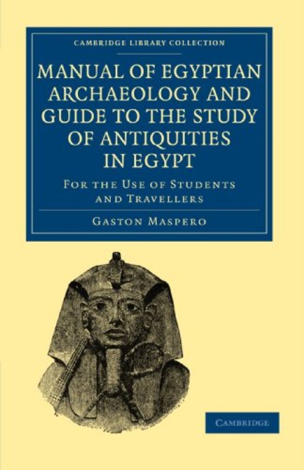 Manual of Egyptian Archaeology and Guide to the Study of Antiquities in Egypt