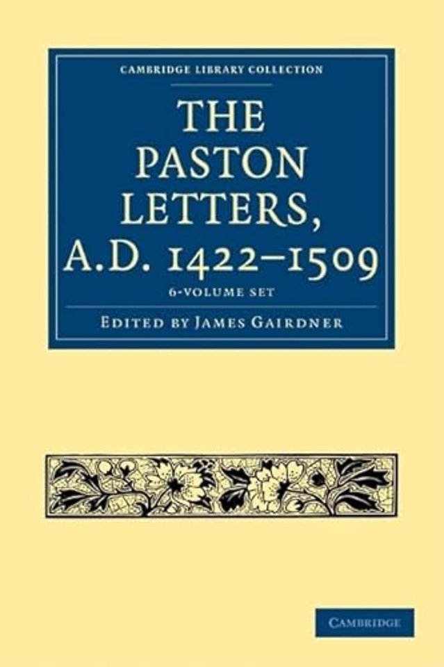The Paston Letters, A.D. 1422–1509 6 Volume Set