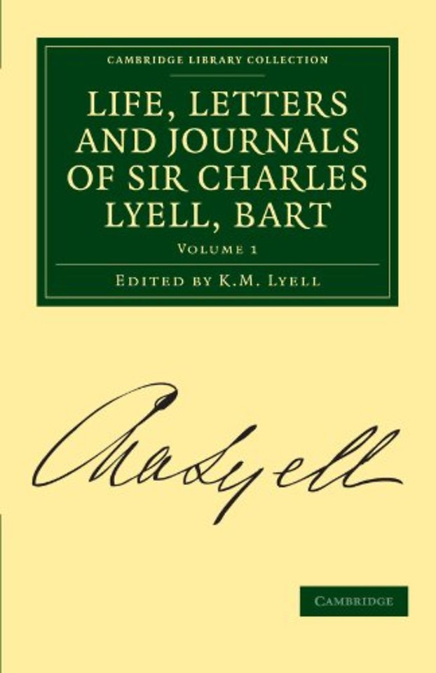 Life, Letters and Journals of Sir Charles Lyell, Bart