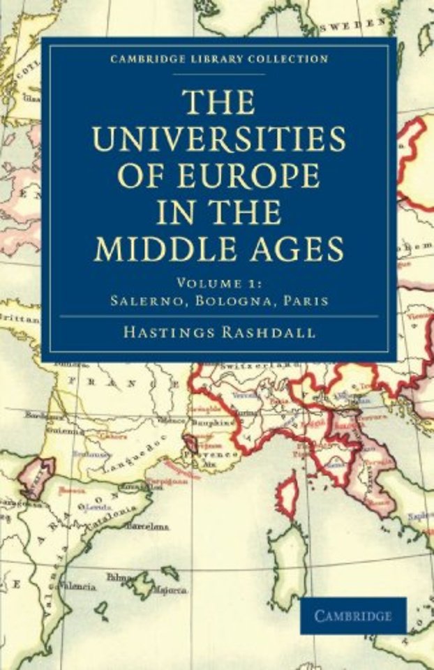 The Universities of Europe in the Middle Ages: Volume 1, Salerno, Bologna, Paris