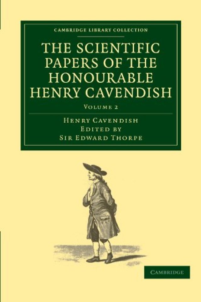 The Scientific Papers of the Honourable Henry Cavendish, F. R. S