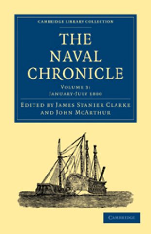 The Naval Chronicle: Volume 3, January–July 1800