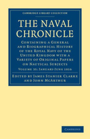 The Naval Chronicle: Volume 35, January–July 1816